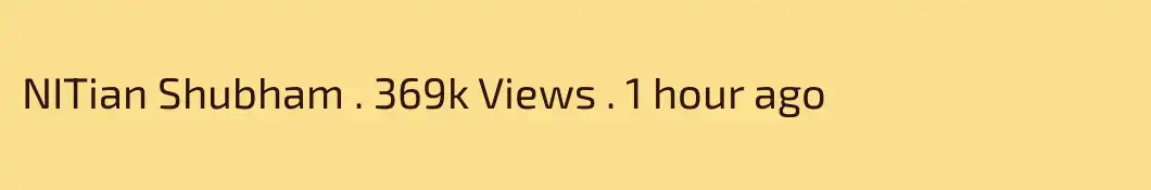 NITian Shubham . 369k Views . 1 hour ago